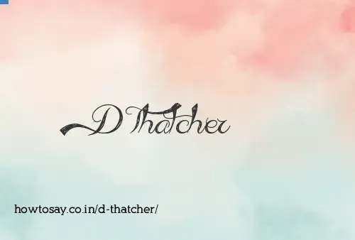 D Thatcher