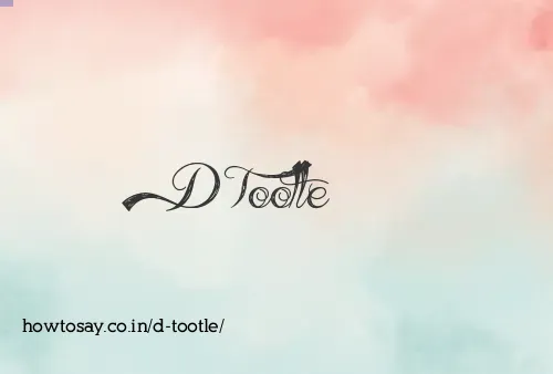 D Tootle