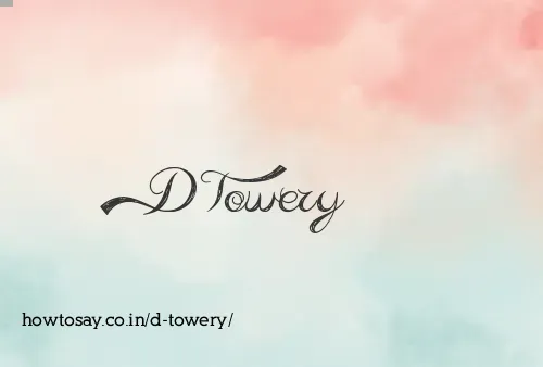 D Towery