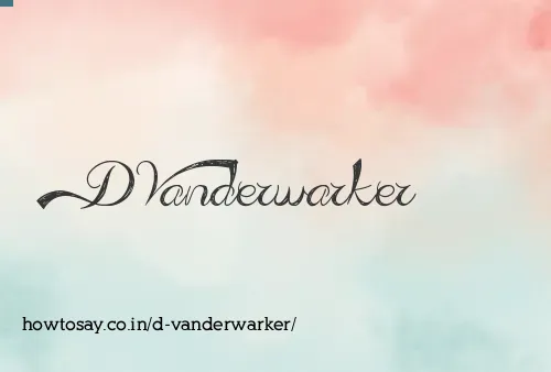 D Vanderwarker