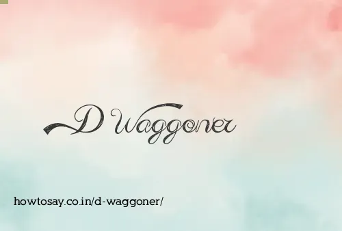 D Waggoner