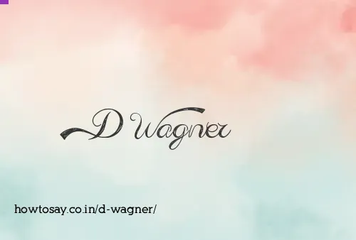 D Wagner