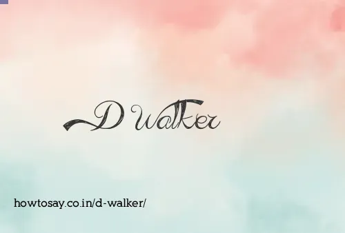 D Walker