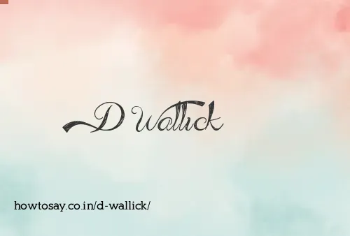 D Wallick