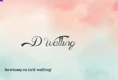 D Walling