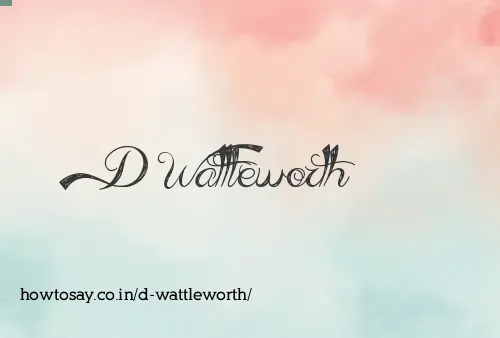 D Wattleworth