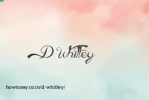 D Whitley