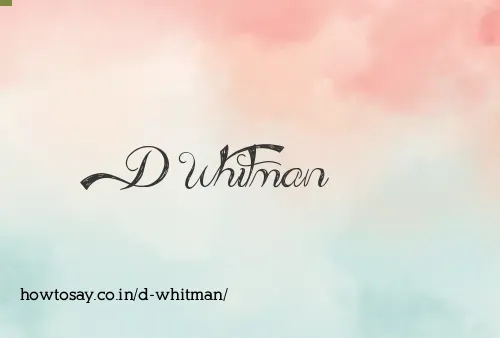 D Whitman
