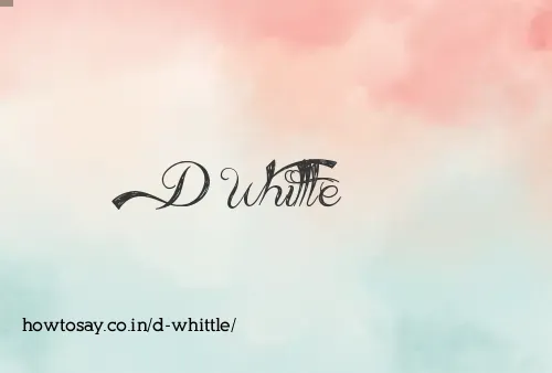 D Whittle