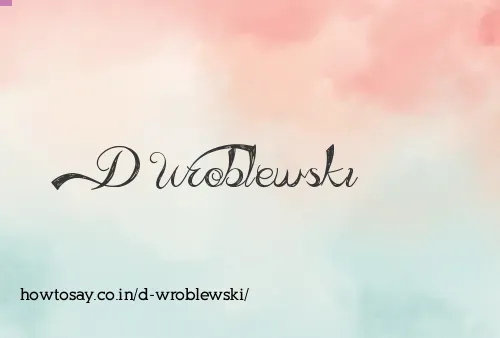 D Wroblewski