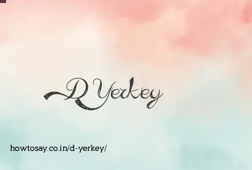 D Yerkey