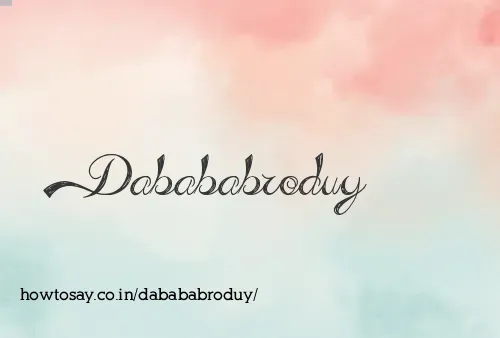 Dabababroduy