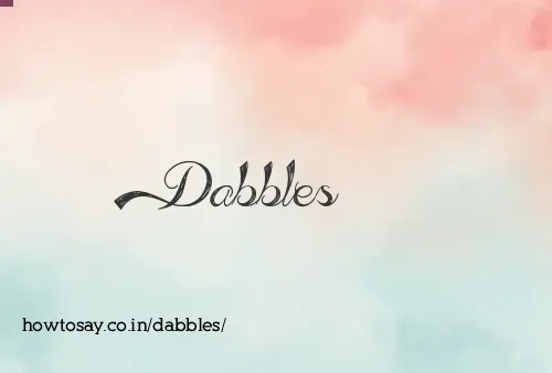 Dabbles