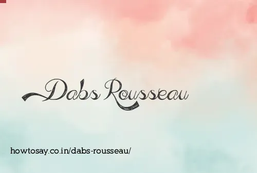 Dabs Rousseau
