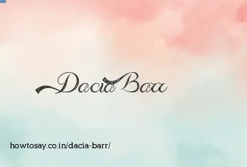 Dacia Barr