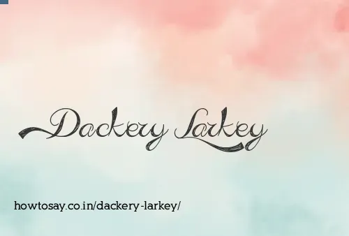 Dackery Larkey