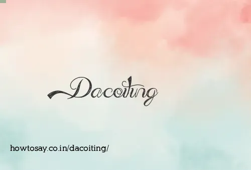 Dacoiting