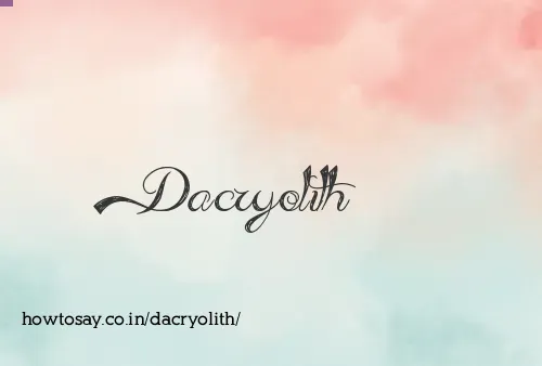 Dacryolith