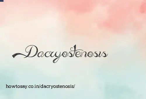 Dacryostenosis