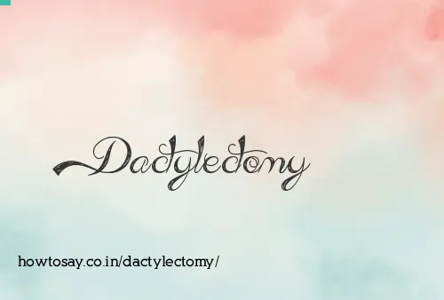 Dactylectomy