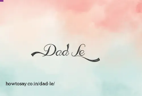 Dad Le