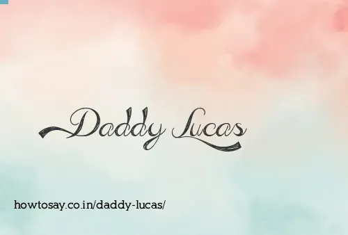 Daddy Lucas
