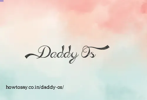 Daddy Os