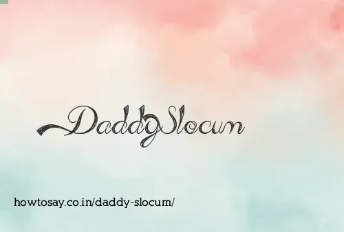 Daddy Slocum