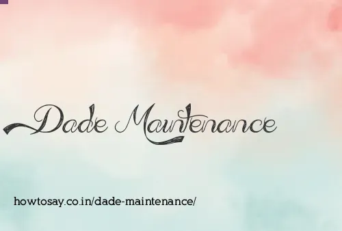 Dade Maintenance