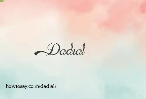 Dadial