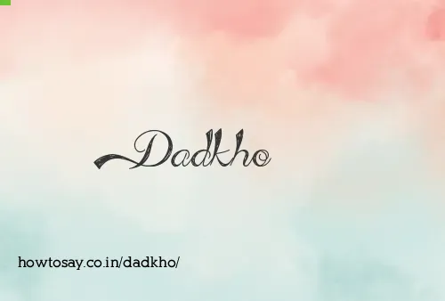 Dadkho