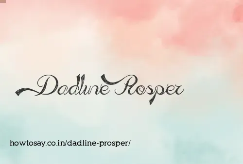 Dadline Prosper