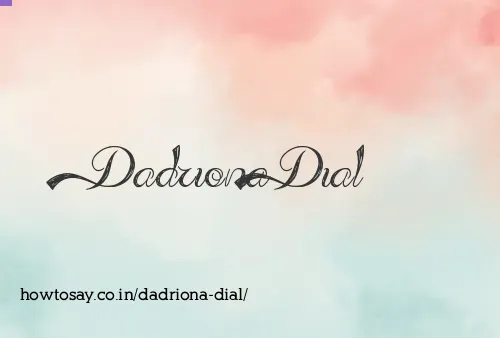 Dadriona Dial