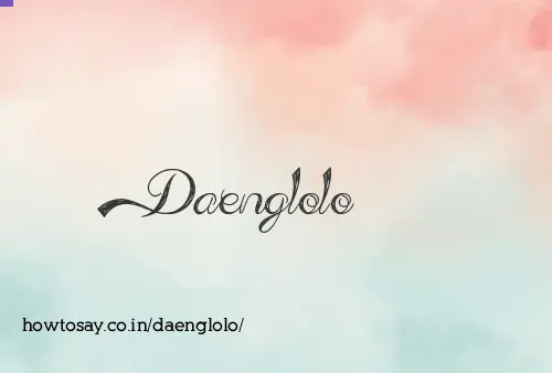 Daenglolo