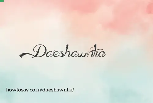 Daeshawntia