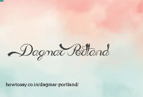 Dagmar Portland