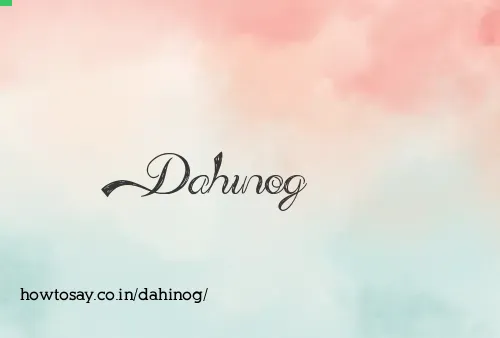 Dahinog