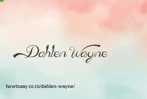 Dahlen Wayne