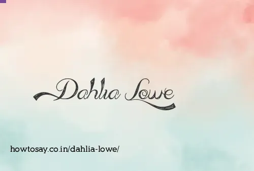 Dahlia Lowe