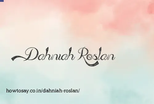 Dahniah Roslan