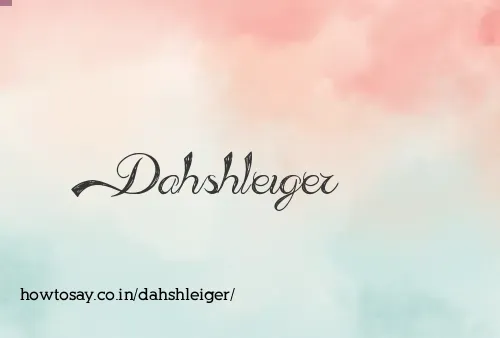 Dahshleiger
