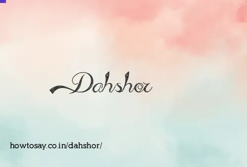 Dahshor