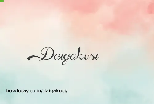 Daigakusi