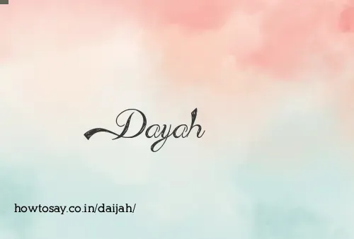 Daijah