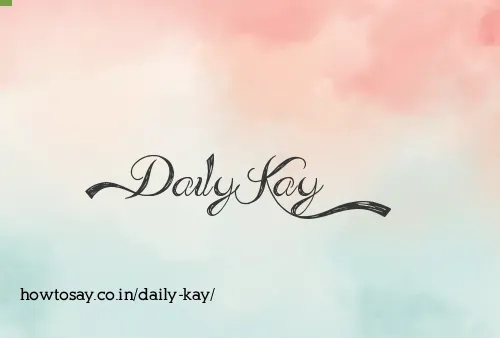 Daily Kay