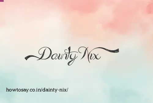 Dainty Nix