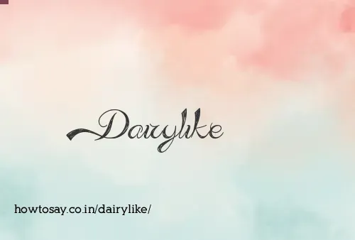 Dairylike