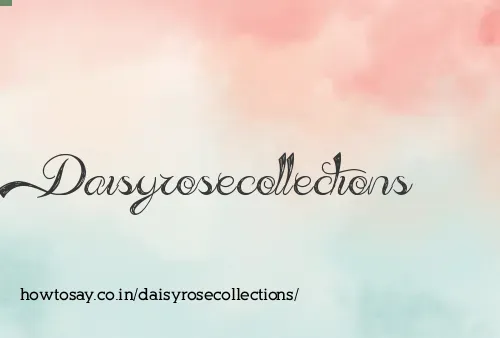 Daisyrosecollections