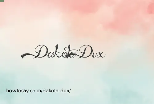 Dakota Dux