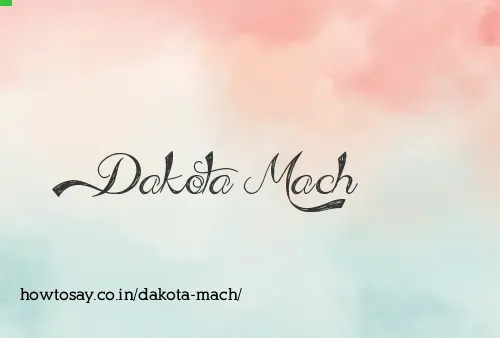 Dakota Mach